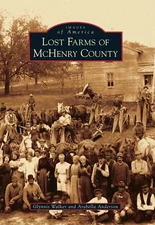 NEW Arcadia Publishing Lost Farms of McHenry County, IL 9780738577982 Images of