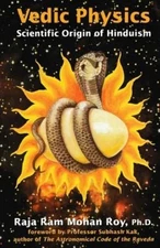 Vedic Physics: Scientific Origin of Hinduism - paperback Roy, Raja Ram Mohan