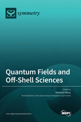 Ohtsu - Quantum Fields and Off-Shell Sciences - New hardback or cased  - X555z