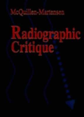 Radiographic Critique by Rt Martensen, Kathy McQuillen, Ma: Used