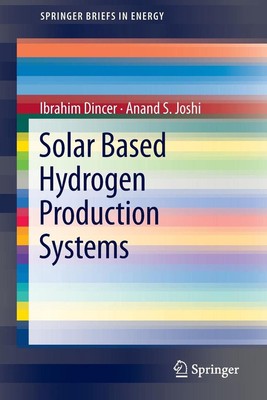 Solar Based Hydrogen Production Systems by Ibrahim Dincer (English) Paperback Bo