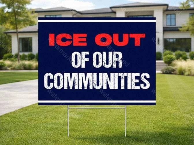 ICE Out Of Our Communities Yard Sign, Immigration Rights Support Lawn Poster