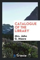 John G. Moore | Catalogue Of The Library | Taschenbuch | Englisch (2017)