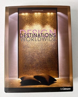 Design Destinations Worldwide by Joachim Fischer Large Hardcover 2008