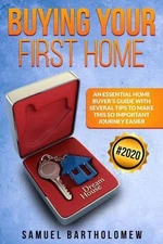 Buying Your First Home: An Essential Home Buyer's Guide with Several Tips To Mak