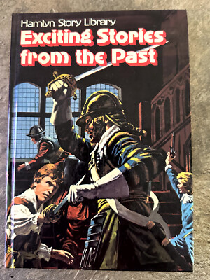 Exciting Stories from the Past; Hamlyn Story Library