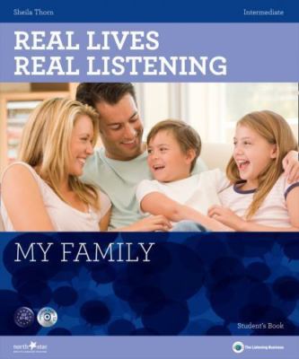 My Family - Intermediate Student s Book + CD: B1-B2 (Real Lives, Real Listening)