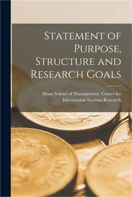 Statement of Purpose, Structure and Research Goals (Paperback or Softback)