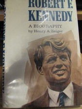 Robert F . Kennedy A Biography by Henry A. Zeiger