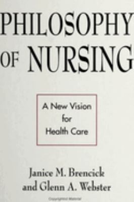 Philosophy of Nursing : A New Vision for Health Care Paperback