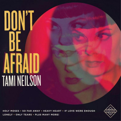 Tami Neilson Don't Be Afraid (Vinyl) 12'' Album