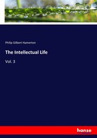 Philip Gilbert Hamerton | The Intellectual Life | Taschenbuch | Englisch (2017)