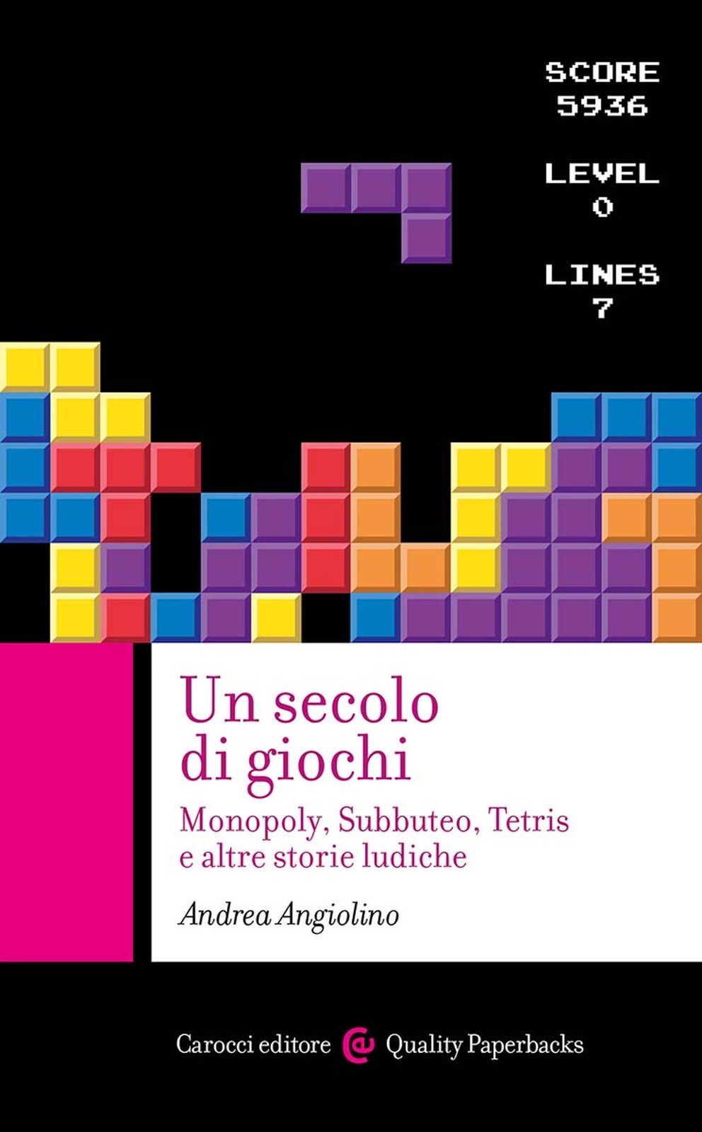 Un secolo di giochi. Monopoly, Subbuteo, Tetris e altre storie ludiche - A...