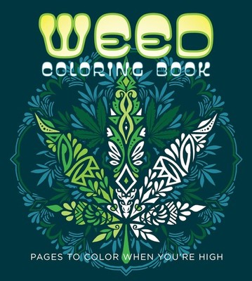 Weed Coloring Book: Pages to Color When You're High (Chartwell Coloring Book...