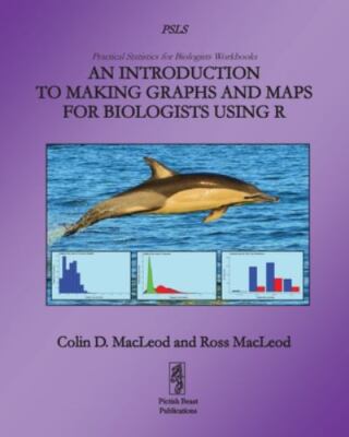 An Introduction to Making Graphs and Maps for Biologists using R, Like New Us...