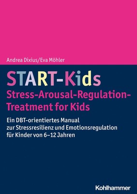 START-Kids - Stress-Arousal-Regulation-Treatment for Kids | Dixius (u. a.)