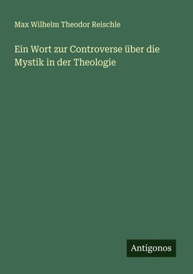 Ein Wort zur Controverse über die Mystik in der Theologie Reischle Taschenbuch
