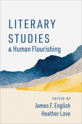 Literary Studies and Human Flourishing by James F. English (English) Paperback B