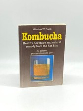 Kombucha Healthy Beverage and Natural Remedy from the Far East, its Correct