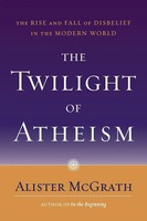 The Twilight Of Atheism The Rise And Fall Of Disbelief In The Modern World Buch
