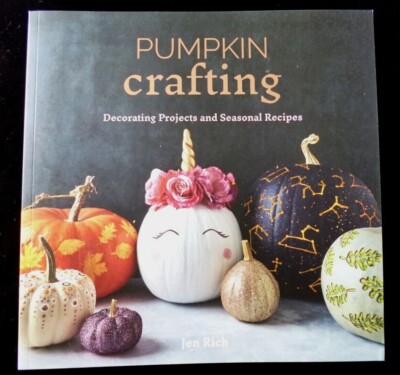 Pumpkin Crafting - decorating projects & seasonal recipes by Jen Rich