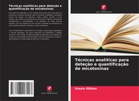 TéCnicas AnalíTicas Para DeteçãO E QuantificaçãO De Micotoxinas Shazia Iftikhar
