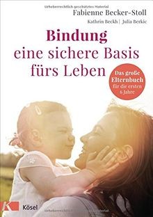 Bindung  eine sichere Basis fürs Leben: Das große E... | Buch | Zustand sehr gut