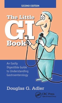 The Little GI Book: An Easily Digestible Guide to Understanding Gastroentero...