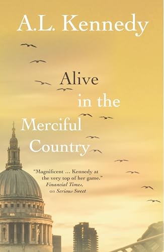 Alive in the Merciful Country - Kennedy, A L