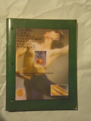 Principles of Anatomy and Physiology: Learning Guide to 6r.e By 