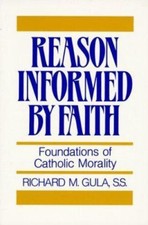 Reason Informed by Faith: Foundations of Catholi- paperback, 9780809130665, Gula