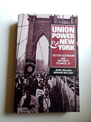 #ad #ad UNION POWER AND NEW YORK: VICTOR GOTBAUM AND DISTRICT By Jewel Bellush EXCELLENT $49.49