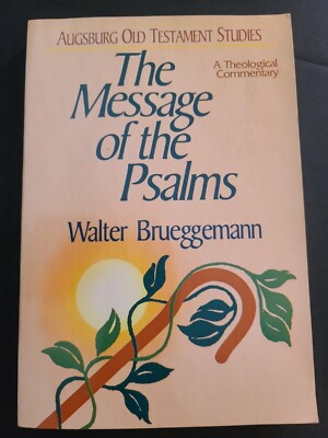 The Message of the Psalms 1984 AUGSBURG by Walter Brueggemann PB
