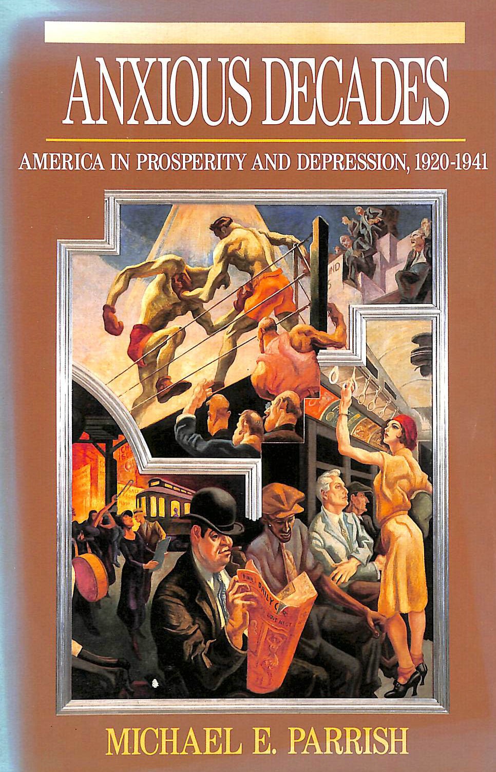 Anxious Decades: America in Prosperity and Depression 1920-1941 (Norton twenti..