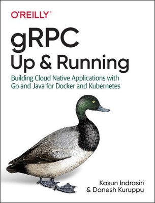 gRPC: Up and Running: Erstellen von Cloud-nativen Anwendungen mit Go und Java for Do