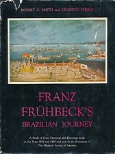 FRANZ FRUHBECK'S BRAZILIAN JOURNEY By Robert C. Smith & Gilberto Ferrez