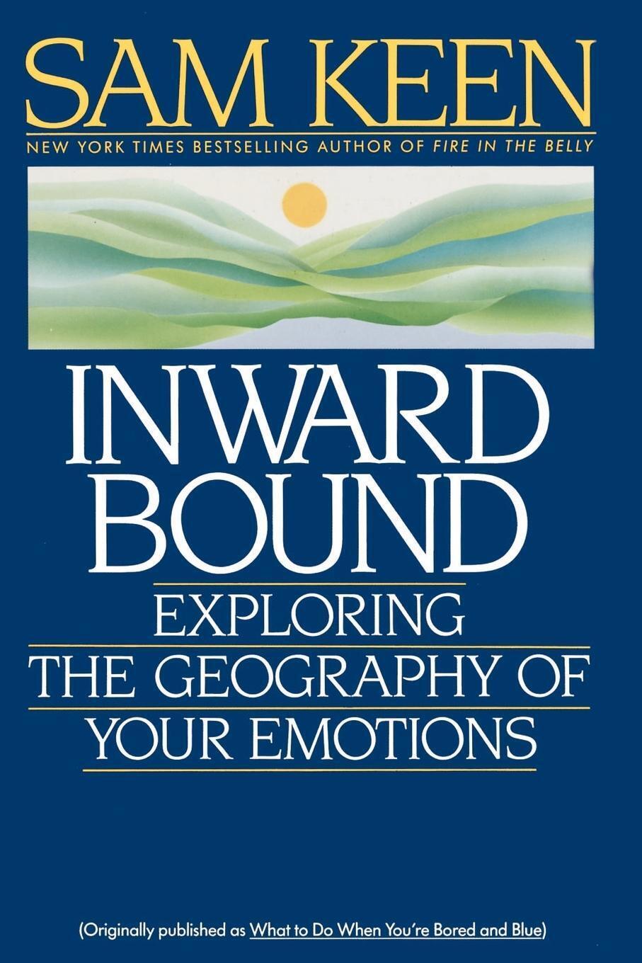Thumbnail - Inward Bound Exploring The Geography Of Your Emotions Sam Keen
