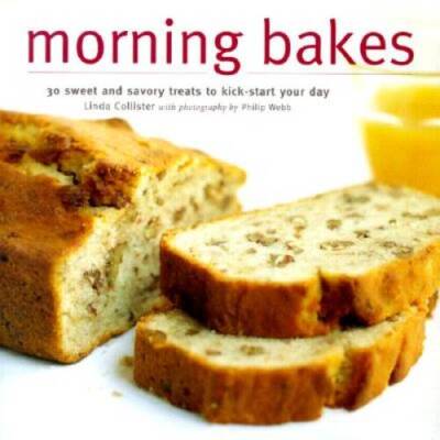 Morning Bakes: 30 Sweet and Savory Treats to Kick-Start Your Day (Ry - VERY GOOD
