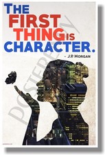 The First Thing Is Character - J.P. Morgan - NEW Motivational POSTER