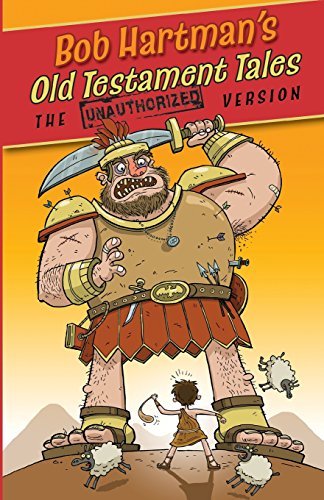 Old Testament Tales: The Unauthorized Version By Bob Hartman