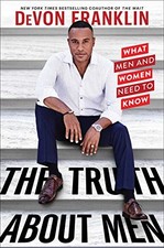 THE TRUTH ABOUT MEN: WHAT MEN AND WOMEN NEED TO KNOW By Devon Franklin BRAND NEW
