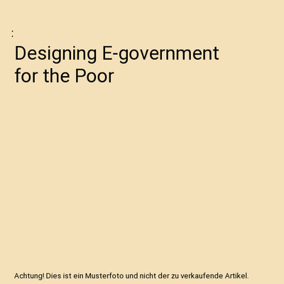Designing E-government for the Poor