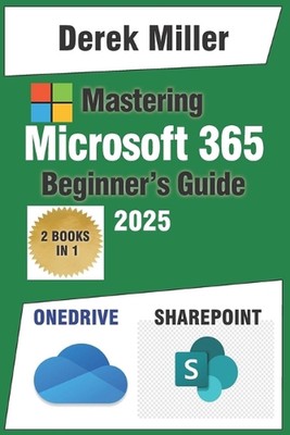 Microsoft 365 Handbook for Beginners: Master OneDrive and SharePoint: Expert Str