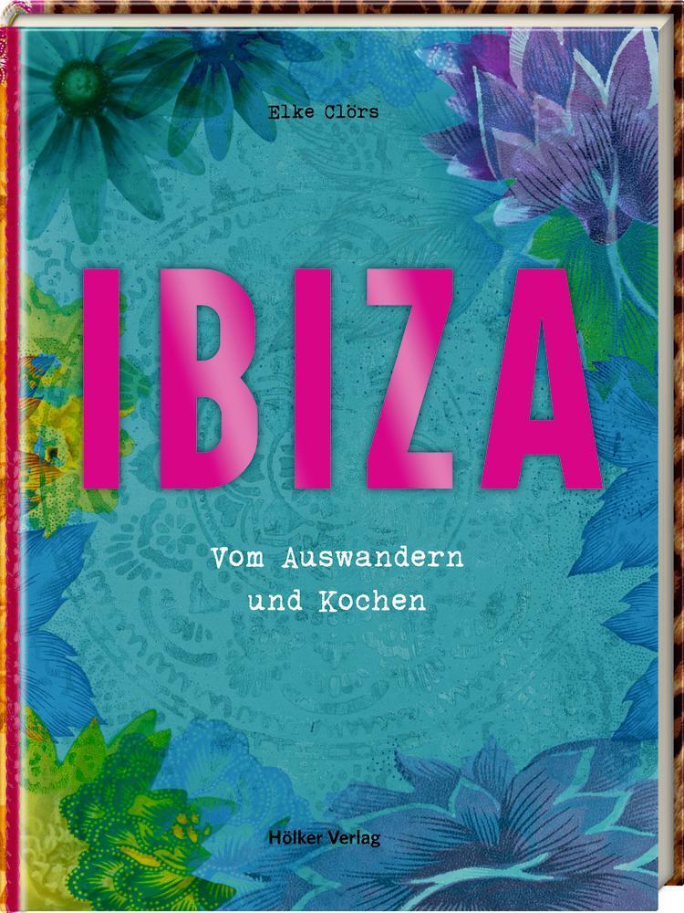 Thumbnail - Ibiza | Vom Auswandern Und Kochen | Elke Clörs | Deutsch | Buch | 208