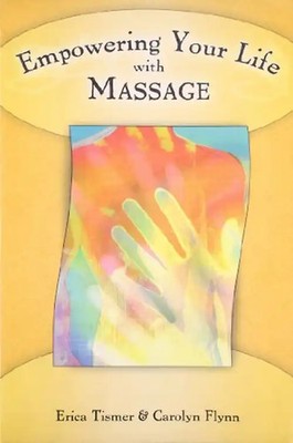 Empowering Your Life with Massage - Erica Tismer
