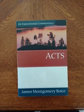 Acts: An Expositional Commentary by James Montgomery Boice
