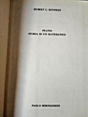 Hubert C, Kennedy, Peano, Geschichte eines Mathematikers, Paolo Boringhieri - Bild 3 von 14