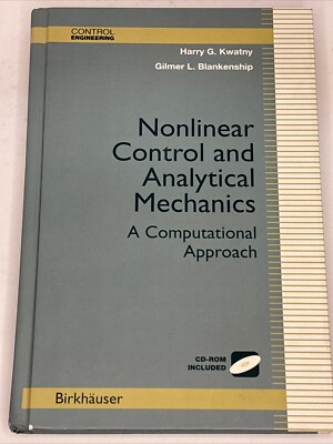 Nonlinear Control and Analytical Mechanics by H. Kwatny & G. Blankenship