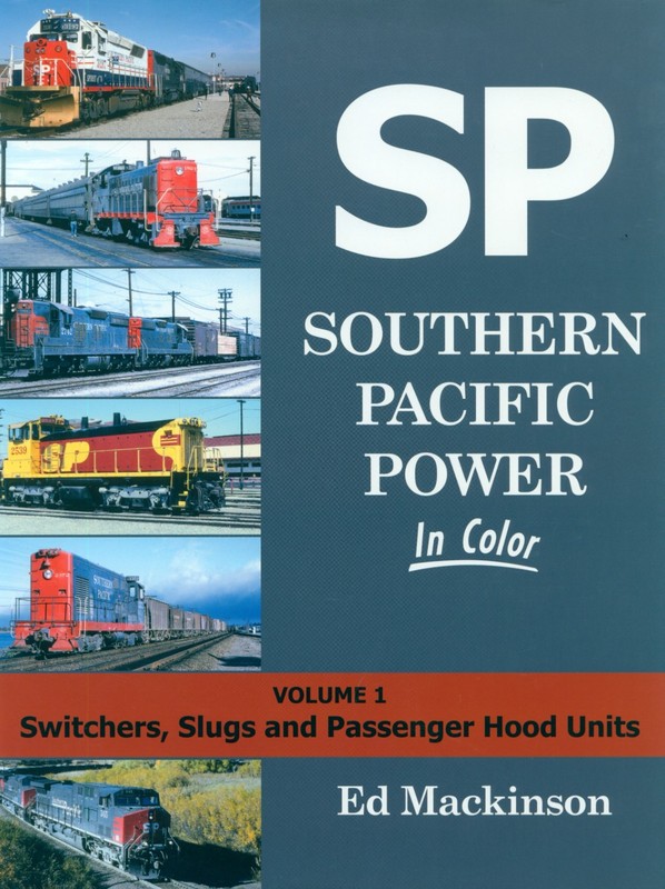 Southern Pacific Power, Volume One, Switchers, Slugs and Passenger Hood Units