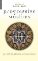 Progressive Muslims: On Justice, Gender, And Pluralism By Omid Safi, (paperback) Progressive Muslims: On Justice, Gender, And Pluralism By Omid Safi, (paperback)